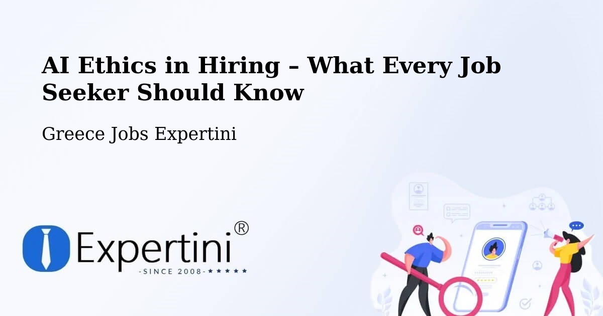 AI Ethics in Recruitment & Hiring – Neápolis - Neápolis, Greece Jobs Expertini