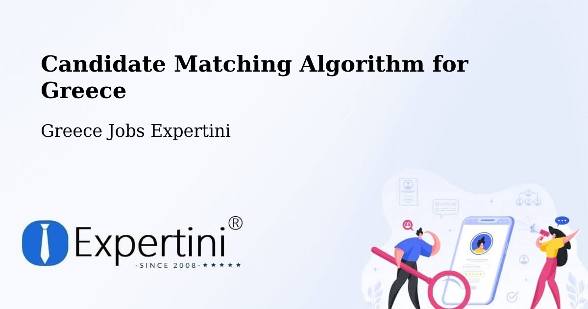Candidate Matching Algorithm Overview – Neápolis - Greece Jobs Expertini