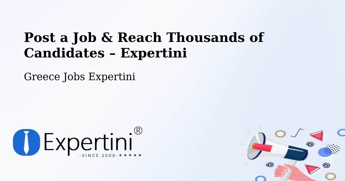 Post a Job in Neápolis – Hire the Right Talent - Neápolis, Greece Jobs Expertini