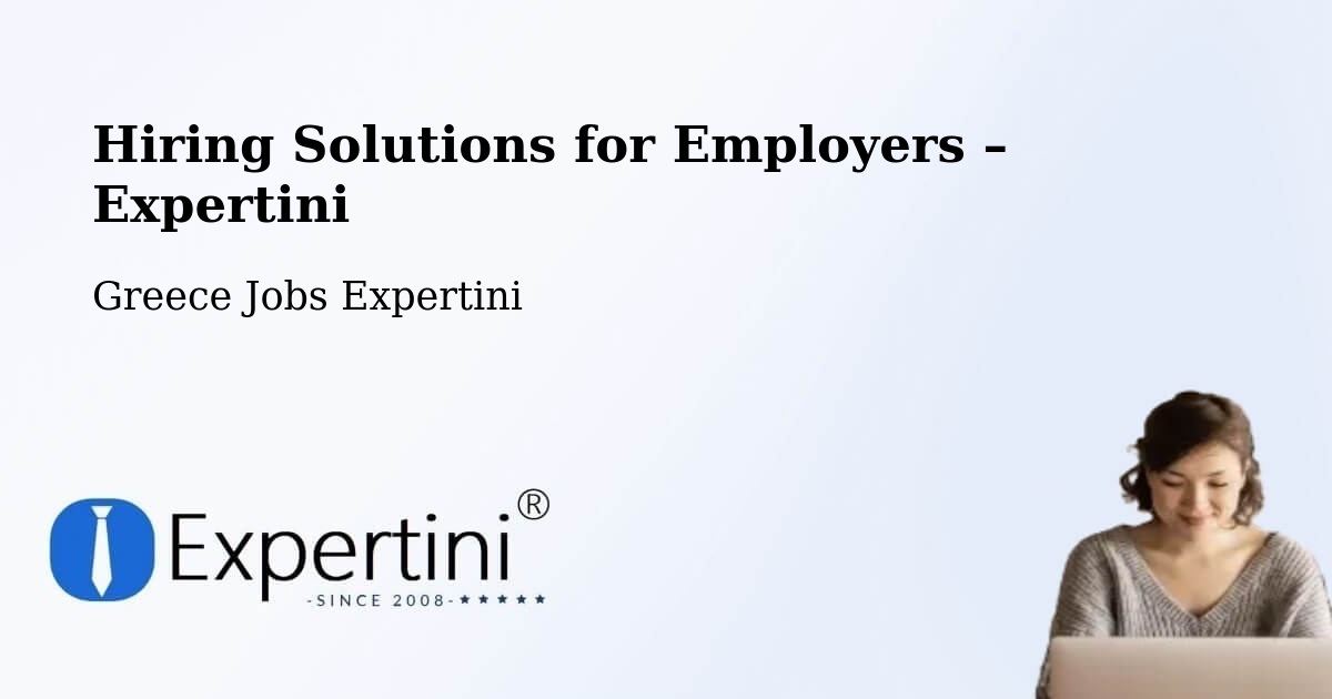 Hiring Solutions for Employers in Neápolis - Neápolis, Greece Jobs Expertini